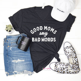 Womens T-shirt - Good Moms say Bad Words Top