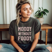 Womens Tee-Shirt - Moody Without Foody - Fun Graphic Top