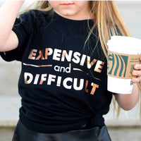 Kids Tee Shirt - Expensive And Difficult - Kids Top