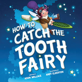 How to Catch the Tooth Fairy (Hard Cover)