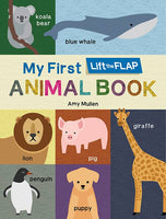 baby or toddler board book my first lift the flap animal book  by Amy Mullen