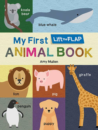 baby or toddler board book my first lift the flap animal book  by Amy Mullen